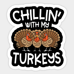 Chillin With My Turkeys Sticker